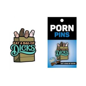 Sex Toy Pin Eat A Bag Of Dicks