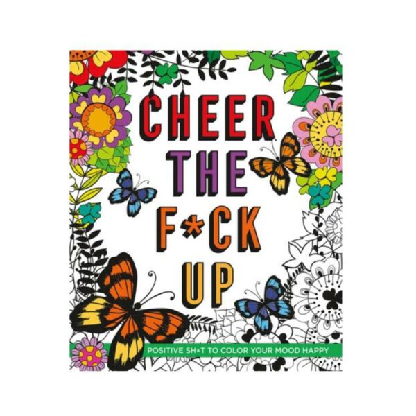 Cheer The F*ck Up Coloring Book
