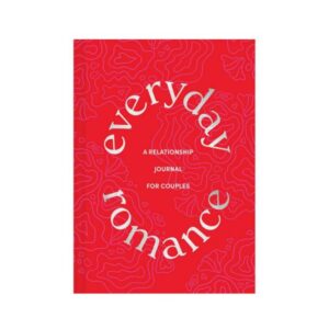 Everyday Romance: A Relationship Journal For Couples